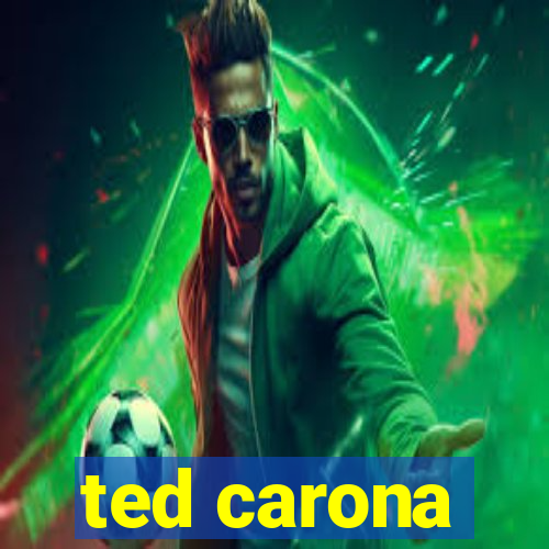 ted carona